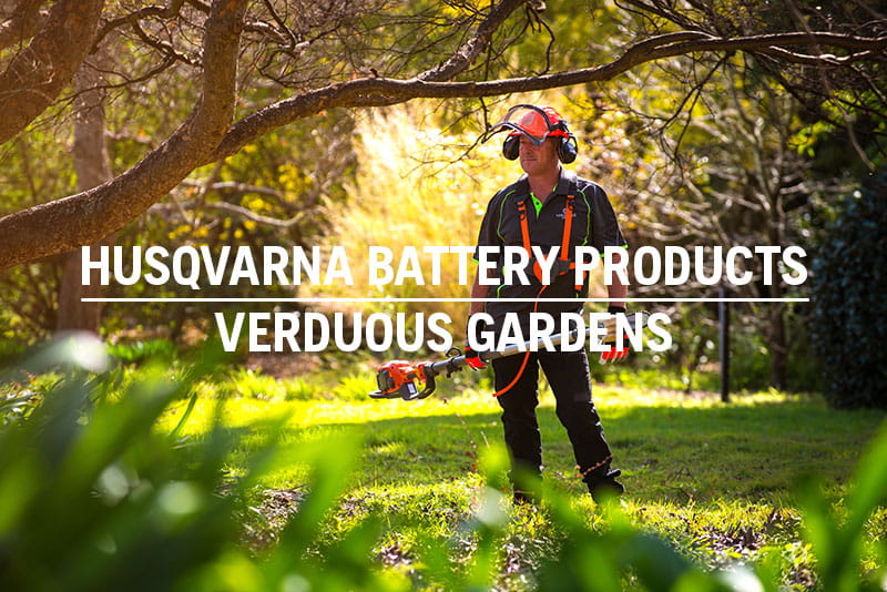 Verduous Gardens Husqvarna Battery Products Testimonial